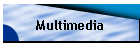 Multimedia